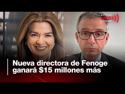 New Fenoge Director to Earn $15 Million More | Noticias UNO