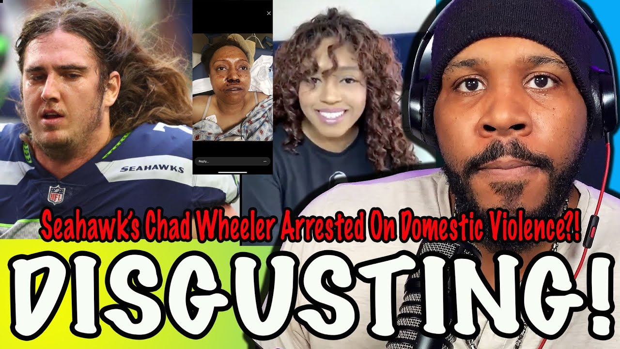 DISGUSTING! Seahawk's Chad Wheeler Arrested Over Savagely Beating His Girlfriend?! | The Pascal Show