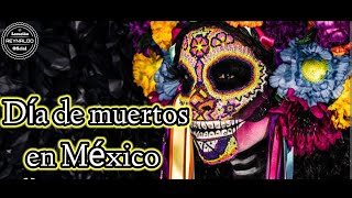 FESTIVIDAD DIA DE MUERTOS EN MEXICO (31 OCTUBRE - 2 DE NOVIMBRE)