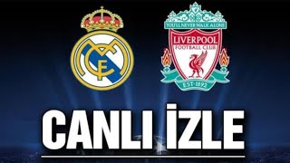 REAL MADRİD - LİVERPOOL (CANLI YAYIN)