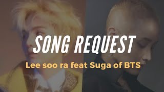 Leesora Ft. SUGA OF BTS — Song Reques( lyrics   terjemahan indonesia )