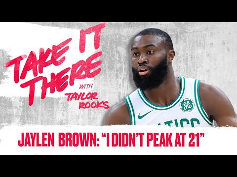 Jaylen Brown: I Didn’t Peak at 21 | Take It There with Taylor Rooks