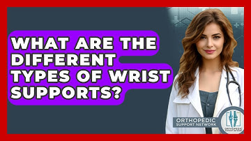What Are The Different Types Of Wrist Supports? - Orthopedic Support Network