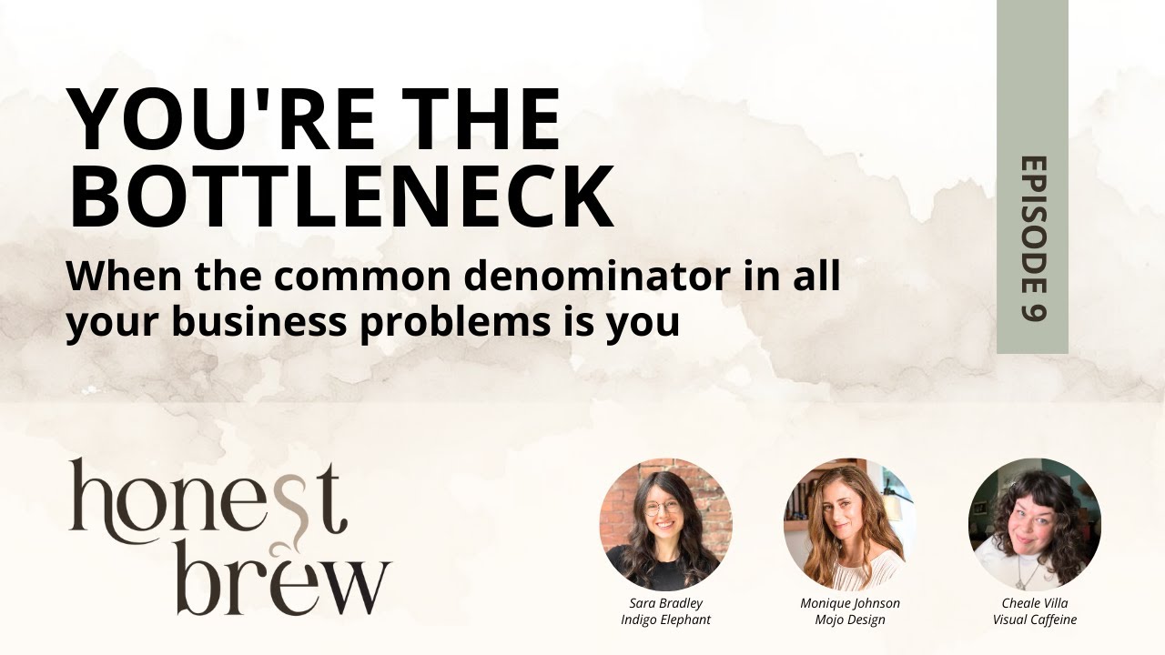 You're the Bottleneck: When the common denominator in all your business problems is you