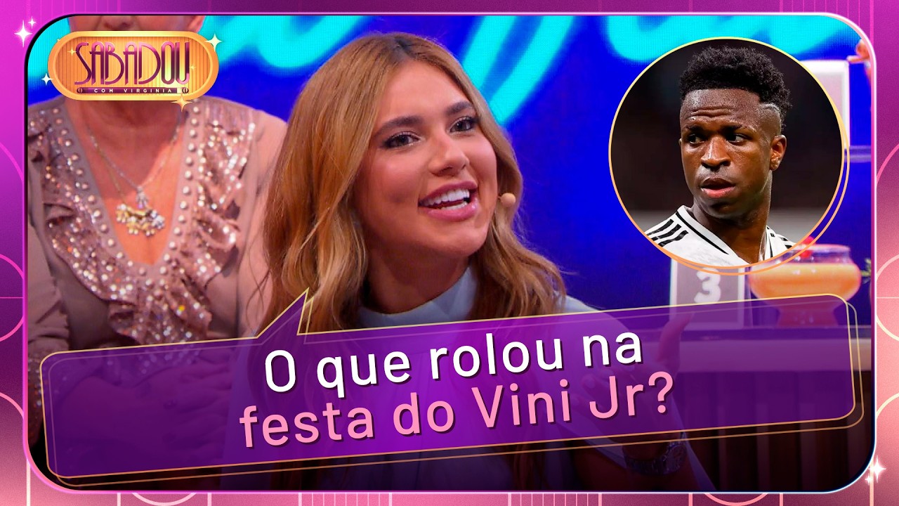 Virginia entrega tudo sobre a festa do Vini Jr | Sabadou com Virginia (23/08/25)