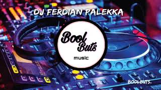 Dj Ferdian Palekkaremix Dj Full B Santuy Enak - Boolbuts Music