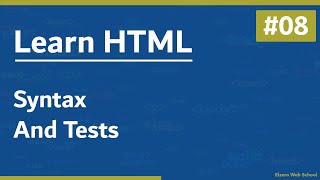 Learn HTML In Arabic 2021 - #08 - Syntax And Tests