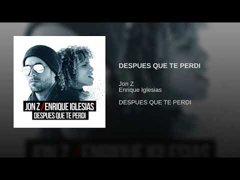 Jon Z / Enrique Iglesias - DESPUES QUE TE PERDI (Official Remix)
