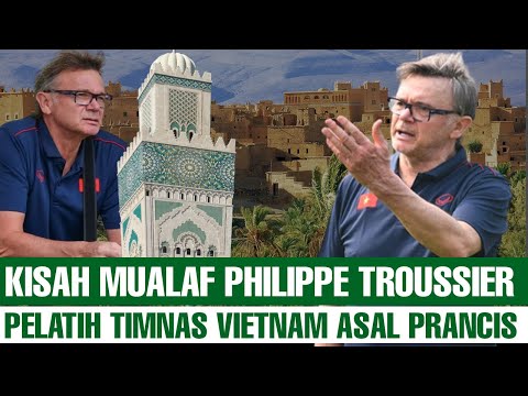 Mualaf Pelatih Timnas Vietnam Philippe Troussier Asal Perancis Yang Masuk Islam Saat Latih Maroco