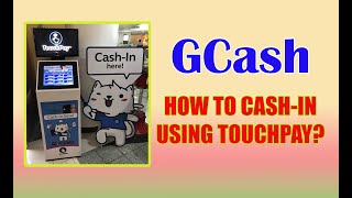 HOW TO GCASH CASH-IN USING TOUCHPAY