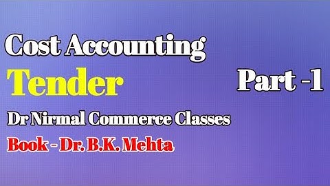 Cost Accounting | Tender | Dr. Nirmal Commerce Classes | Commerce | Part - 1