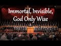 Immortal, Invisible, God Only Wise