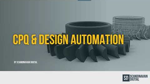 CPQ & Design and Engineering to Order Automation