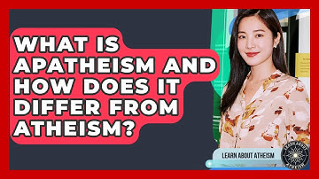 What Is Apatheism And How Does It Differ From Atheism? - Learn About Atheism