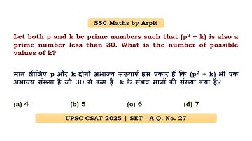 Laat zowel p als k priemgetallen zijn, zodat (p^2 + k) ook een priemgetal kleiner dan 30 is. #csat