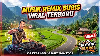 DJ MUSIK REMIX BUGIS VIRAL TERBARU - GOYANG JEMPOL (Remix Nonstop)