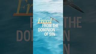 Freed from the Dominion of Sin