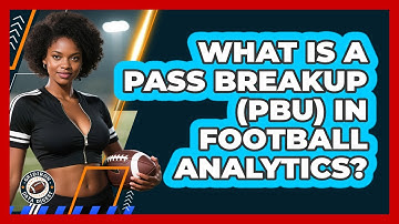 What Is A Pass Breakup (PBU) In Football Analytics? - Gridiron Data Digest
