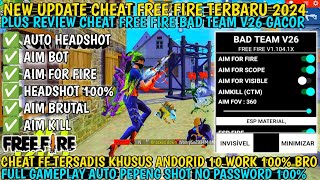 NEW UPDATE‼️CHEAT FF BAD TEAM V26 TERBARU 2024 PLUS REVIEW CHEAT FF BRUTAL PARAH KHUSUS ANDORID 10 🎮