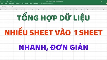 Tổng Hợp Dữ Liệu Từ Nhiều Sheet Vào 1 Sheet Nhanh Và Đơn Giản