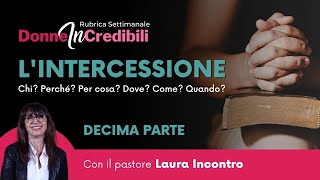 Anteprima Donne Incredibili | L'intercessione Decima parte | Laura Incontro