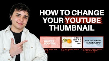 How to Change Your YouTube Thumbnail + Reasons Why You Should