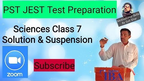 science class 7 | PST JEST test preparation | Science | Solution & suspension