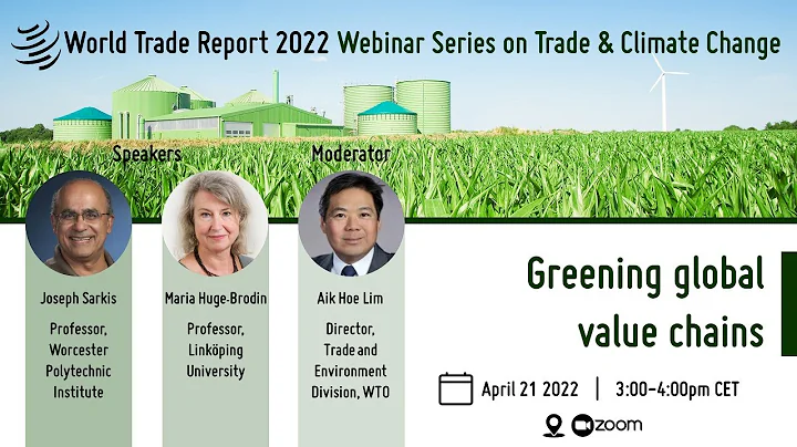 World Trade Report 2022 Webinar no. 3 on greening global value chains
