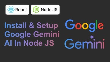 How To Install & Setup Google Gemini AI in NodeJS | MERN Stack Tutorial