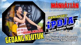 GEDANG KLUTUK - RAHMA ANGGARA - MANHATTAN - HARLAH IPDJA #7