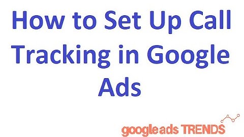 How To Analyze Call Reporting Data - Google Ads Call Reporting