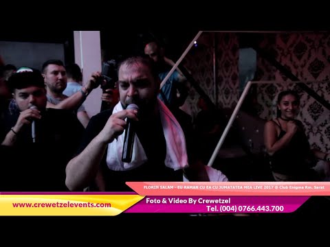 FLORIN SALAM - EU RAMAN CU EA CU JUMATATEA MEA LIVE 2017 @ Club Enigma Rm. Sarat