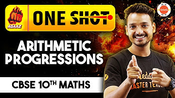Arithmetic Progressions Class 10 One Shot | Class 10 Maths Chapter 5 | CBSE 2024-25 | Agaaz Series