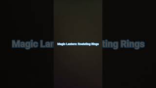 Magic Lantern: Roatating Rings