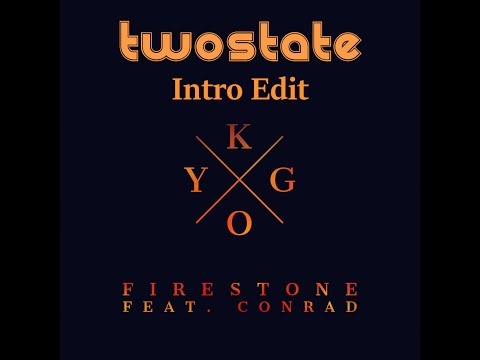 Kygo - Firestone (TwoState Orchestral Intro Edit) Ft. Conrad