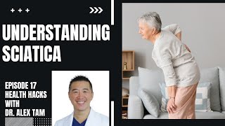 Understanding Sciatica & How To Relieve Sciatica Pain Podcast  (Ep 17)