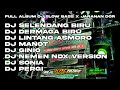 DJ SELENDANG BIRU VIRAL FULL ALBUM TERPOPULER | SLOW BASS X JARANAN DOR FULL BASS TERBARU 2024