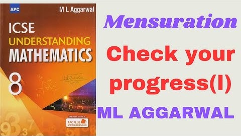 mensuration. check your progress. class8. ml aggarwal. question no 1-10.