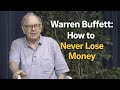 Warren Buffett Explains the Secret to Not Losing Money