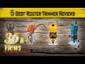 4 Best Router Trimmer Review | Best Laminate Trim Router Buying Guide 4 Best Router Trimmer Review | Best Laminate Trim Router Buying Guide