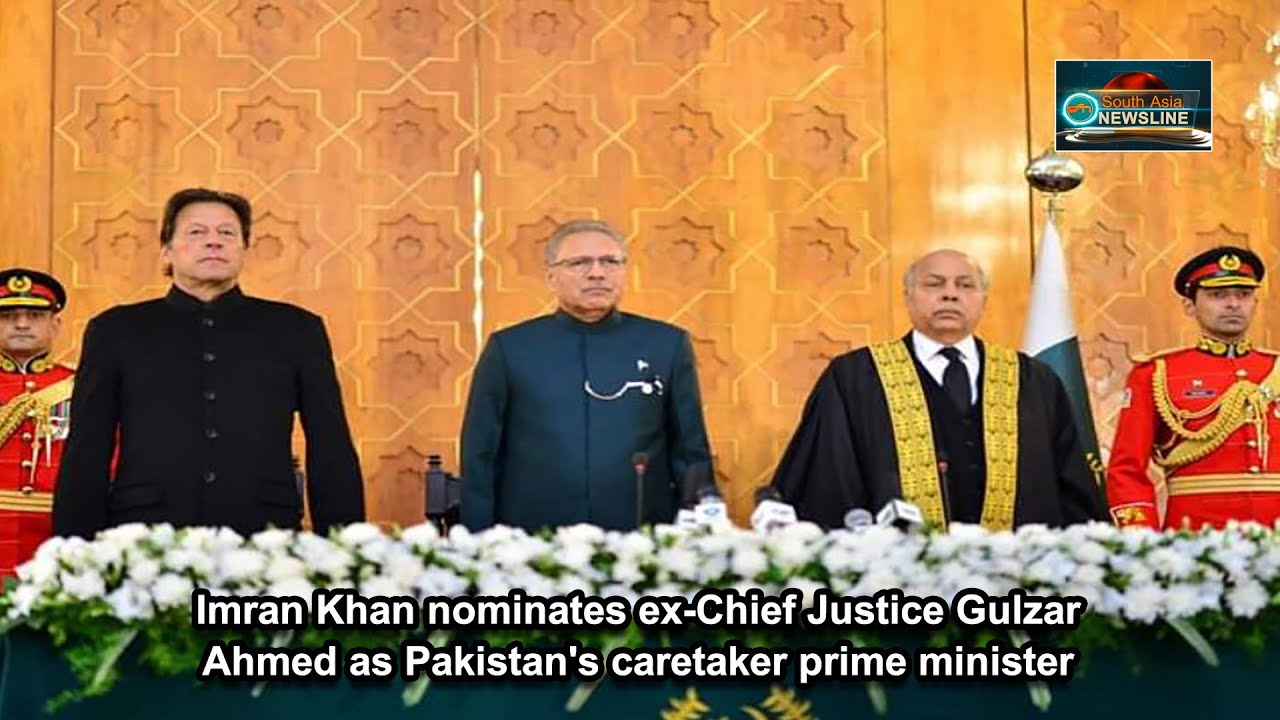 Imran Khan nominates ex-Chief Justice Gulzar Ahmed as Pakistan's caretaker prime minister