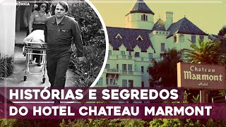 HISTÓRIAS E SEGREDOS DO INFAME HOTEL CHATEAU MARMONT | SOCIOCRÔNICA