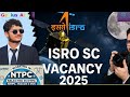 ISRO SC/Engg. Details Notification | Analysis | Mech/ECE/CSE/ By:- Raaz Gupta