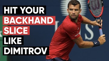 How To Hit Your Backhand Slice Like Dimitrov - Tennis Lesson