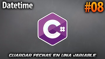 Como guardar una fecha en una variable? - DATETIME | Desarrollo en CSharp (C#) #8