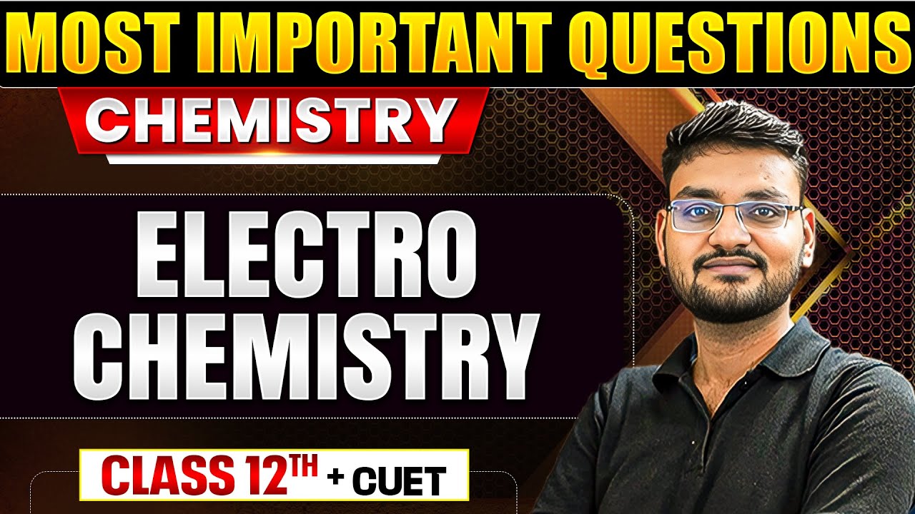 Electro Chemistry | Chemistry for CBSE Class 12th & CUET 🤩 | Most Important Questions💯