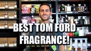 Top 10 Tom Ford Private Blend Fragrances / Colognes! Top 10 Tom Ford Private Blend Fragrances / Colognes!
