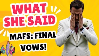 MAFS – Final Vows: Breakups, Bombshells & A Hint of Romance | WHAT SHE SAID