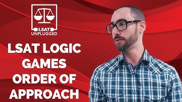 LSAT Logic Games Order of Approach