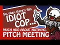 SHAKESPEARE PITCH MEETING! - Much Ado about Nothing